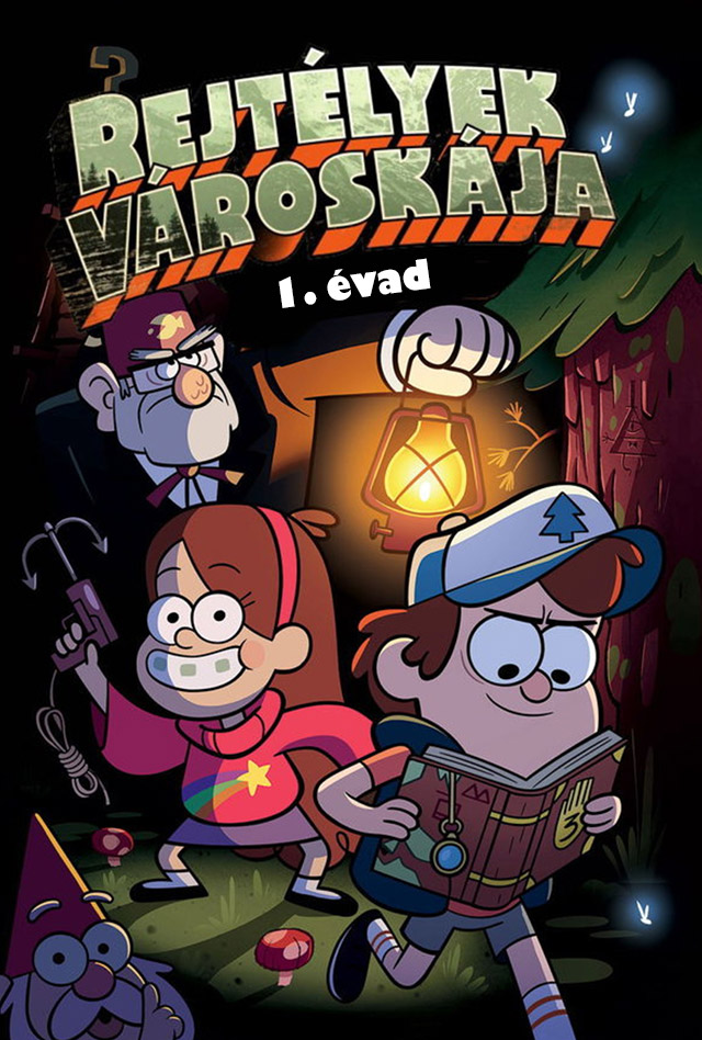 Rejtélyek városkája (Gravity falls) 1. évad